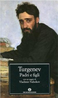 Padri e figli. Con un saggio di Vladimir Nabokov - Ivan Turgenev - Libro Mondadori 1988, Oscar classici | Libraccio.it
