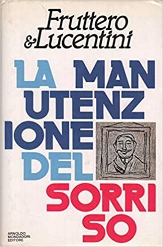 La manutenzione del sorriso - Carlo Fruttero, Franco Lucentini - Libro Mondadori 1988, Biblioteca umoristica Mondadori | Libraccio.it