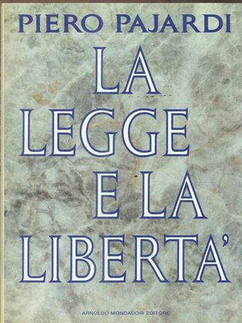 La legge e la libertà - Piero Pajardi - Libro Mondadori 1988, Varia | Libraccio.it