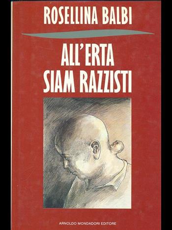 All'erta siam razzisti - Rosellina Balbi - Libro Mondadori 1988, Frecce | Libraccio.it