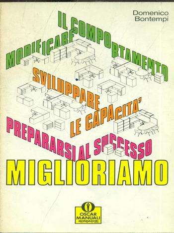 Miglioriamo - Domenico Bontempi - Libro Mondadori 1989, Oscar manuali | Libraccio.it