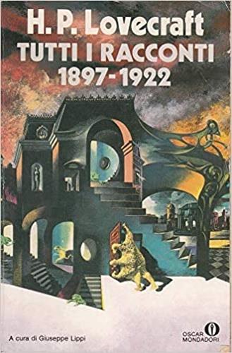 Tutti i racconti (1917-1926) - Howard P. Lovecraft - Libro Mondadori 1989, Oscar narrativa | Libraccio.it