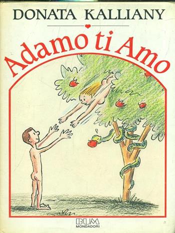 Adamo ti amo - Donata Kalliany - Libro Mondadori 1989, Biblioteca umoristica Mondadori | Libraccio.it