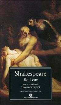 Re Lear - William Shakespeare - Libro Mondadori 1992, Oscar classici | Libraccio.it