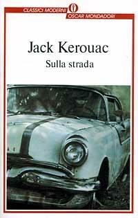 Sulla strada - Jack Kerouac - Libro Mondadori 1994, Oscar classici moderni | Libraccio.it