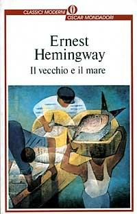 Il vecchio e il mare - Ernest Hemingway - Libro Mondadori 1995, Oscar classici moderni | Libraccio.it