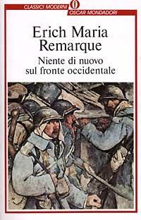 Niente di nuovo sul fronte occidentale - Erich Maria Remarque - Libro Mondadori 1986, Oscar classici moderni | Libraccio.it