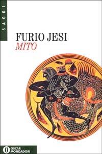 Mito - Furio Jesi - Libro Mondadori 1989, Oscar saggi | Libraccio.it
