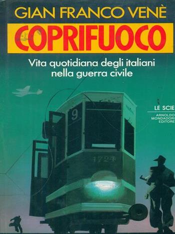 Coprifuoco - Gianfranco Venè - Libro Mondadori 1989, Le scie | Libraccio.it