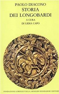Storia dei longobardi. Testo latino a fronte - Paolo Diacono - Libro Mondadori 1992, Scrittori greci e latini | Libraccio.it