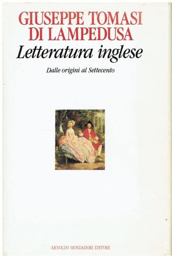 Letteratura inglese. Vol. 1: Dalle origini al Settecento. - Giuseppe Tomasi di Lampedusa - Libro Mondadori 1990, Saggi di letteratura | Libraccio.it