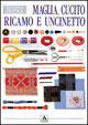 Maglia, cucito, ricamo e uncinetto - Judy Brittain - Libro Mondadori 1990, Illustrati. Enciclopedia pratica | Libraccio.it