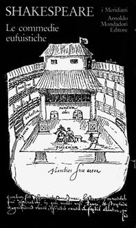 Teatro completo. Testo inglese a fronte. Vol. 1: Le commedie eufuistiche - William Shakespeare - Libro Mondadori 1990, I Meridiani | Libraccio.it