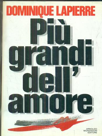 Più grandi dell'amore - Dominique Lapierre - Libro Mondadori 1992, Omnibus | Libraccio.it