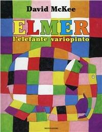 Elmer, l'elefante variopinto. Ediz. illustrata - David McKee - Libro Mondadori 1990, Leggere le figure | Libraccio.it