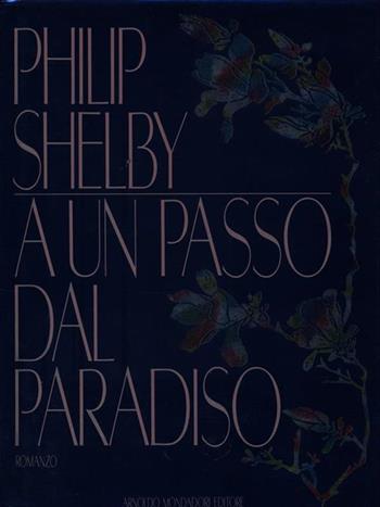 A un passo dal paradiso - Philip Shelby - Libro Mondadori, Omnibus stranieri | Libraccio.it