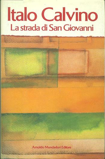 La strada di San Giovanni - Italo Calvino - Libro Mondadori 1990, I libri di Calvino. Trade paperback | Libraccio.it