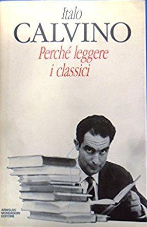 Perché leggere i classici - Italo Calvino - Libro Mondadori 1991, I libri di Calvino. Trade paperback | Libraccio.it
