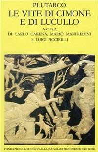 Le vite di Cimone e di Lucullo - Plutarco - Libro Mondadori 1990, Scrittori greci e latini | Libraccio.it
