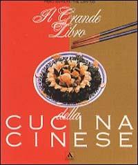 Il grande libro della cucina cinese - Piero Antolini, Tio The Ljan - Libro Mondadori 1990, Illustrati. Gastronomia | Libraccio.it