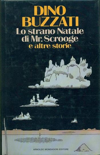 Lo strano Natale di mister Scrooge e altre storie - Dino Buzzati - Libro Mondadori 1990, Scrittori italiani | Libraccio.it