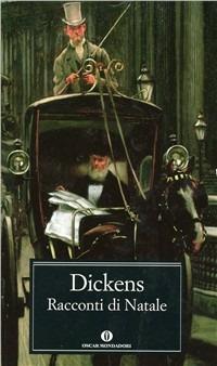 Racconti di Natale - Charles Dickens - Libro Mondadori 1990, Oscar classici | Libraccio.it