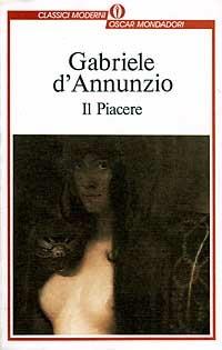 Il piacere - Gabriele D'Annunzio - Libro Mondadori 1995, Oscar classici moderni | Libraccio.it