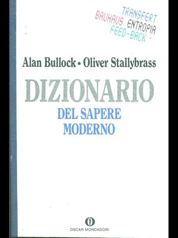 Dizionario del sapere moderno - Alan Bullock, Oliver Stallybrass - Libro Mondadori 1981, Oscar dizionari | Libraccio.it