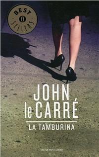 La tamburina - John Le Carré - Libro Mondadori 1991, Oscar bestsellers | Libraccio.it