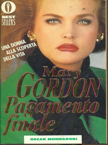 Pagamento finale - Mary Gordon - Libro Mondadori 1991, Oscar bestsellers | Libraccio.it
