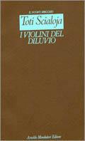 I violini del diluvio - Toti Scialoja - Libro Mondadori 1991, Lo specchio | Libraccio.it