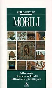 Mobili. Ediz. illustrata - Riccardo Montenegro, Vincenzo Montenegro - Libro Mondadori Electa 1991, Illustrati. Guide cultura | Libraccio.it