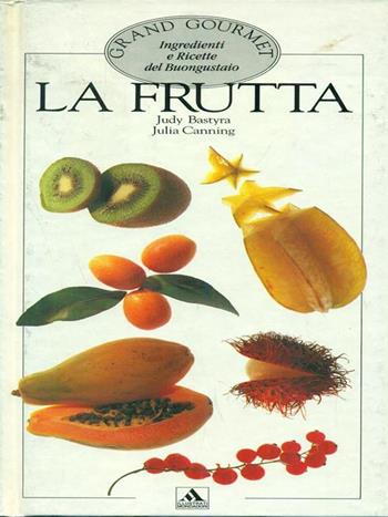 La frutta - Judy Bastyra, Mckley - Libro Mondadori 1991, Illustrati. Libri creativi | Libraccio.it
