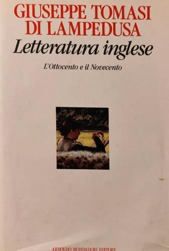 Letteratura inglese. Vol. 2: L'ottocento e il Novecento. - Giuseppe Tomasi di Lampedusa - Libro Mondadori 1991, Saggi di letteratura | Libraccio.it
