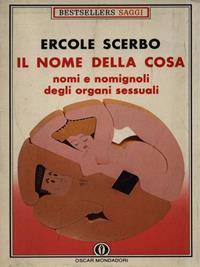 Il nome della cosa - Ercole Scerbo - Libro Mondadori 1991, Oscar bestsellers saggi | Libraccio.it