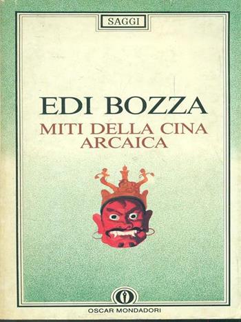 Miti della Cina arcaica - Edi Bozza - Libro Mondadori 1992, Oscar saggi | Libraccio.it