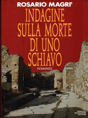 Indagine sulla morte di uno schiavo - Rosario Magrì - Libro Mondadori 1991, Omnibus italiani | Libraccio.it