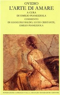 L' arte di amare. Testo latino a fronte - P. Nasone Ovidio - Libro Mondadori 1993, Scrittori greci e latini | Libraccio.it