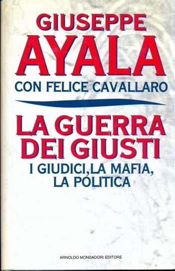 La guerra dei giusti - Giuseppe Ayala - Libro Mondadori, Frecce | Libraccio.it