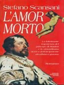 L' amor morto - Stefano Scansani - Libro Mondadori 1991, Omnibus italiani | Libraccio.it