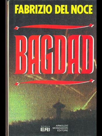 Bagdad - Fabrizio Del Noce - Libro Mondadori 1991, Frecce | Libraccio.it