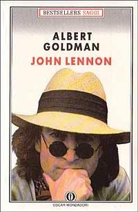 John Lennon - Albert Goldman - Libro Mondadori 1991, Oscar bestsellers saggi | Libraccio.it