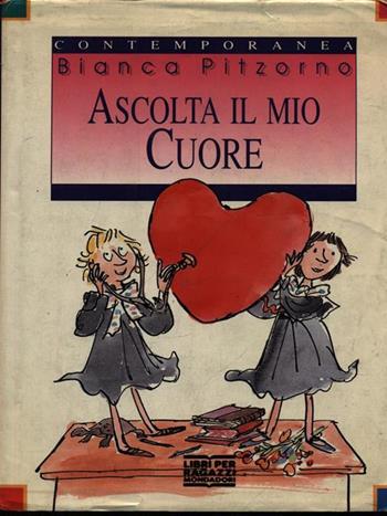 Ascolta il mio cuore - Bianca Pitzorno - Libro Mondadori 1991, Contemporanea | Libraccio.it