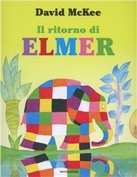Il ritorno di Elmer. Ediz. illustrata - David McKee - Libro Mondadori 1991, Leggere le figure | Libraccio.it