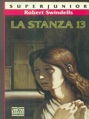 La stanza 13 - Robert Swindells - Libro Mondadori 1991, Superjunior | Libraccio.it