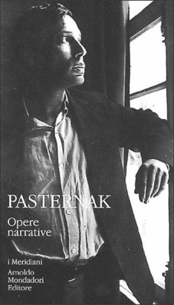 Opere narrative - Boris Pasternak - Libro Mondadori 1994, I Meridiani | Libraccio.it