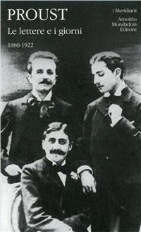 Le lettere e i giorni - Marcel Proust - Libro Mondadori 1996, I Meridiani | Libraccio.it