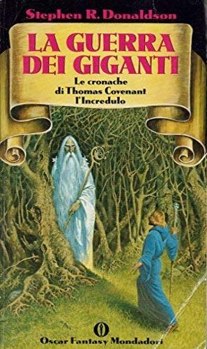 La guerra dei giganti. Libro secondo delle cronache di Thomas Covenant l'incredulo - Stephen R. Donaldson - Libro Mondadori 1991, Oscar fantasy | Libraccio.it
