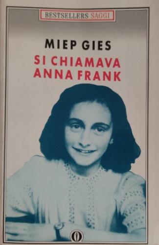 Si chiamava Anna Frank - Miep Gies, Alison Leslie Gold - Libro Mondadori 1991, Oscar bestsellers saggi | Libraccio.it