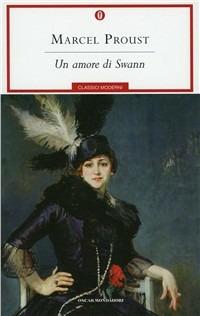 Un amore di Swann - Marcel Proust - Libro Mondadori 1991, Oscar classici moderni | Libraccio.it